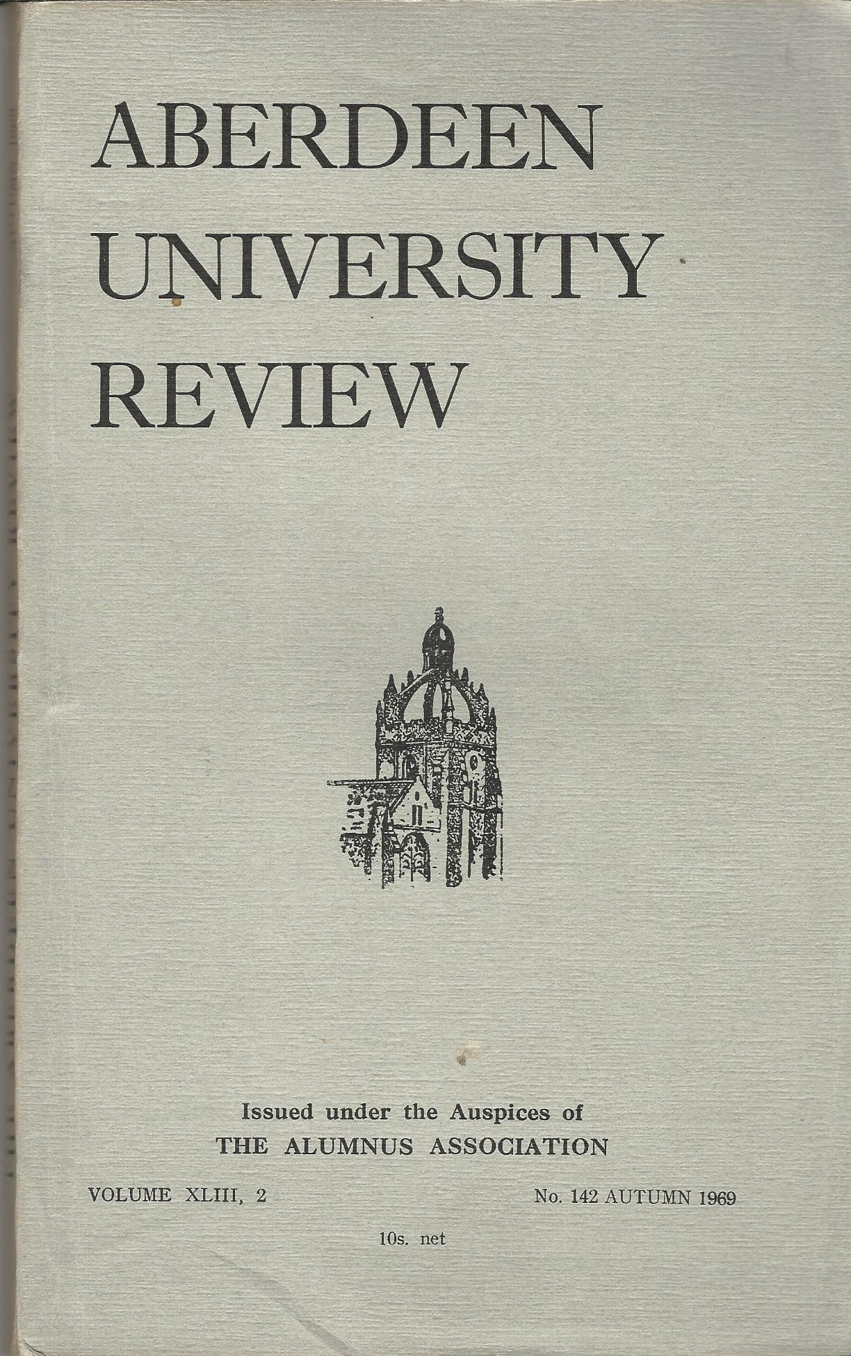 Image for Aberdeen University Review, Volume XLIII, 2, Number 142, Spring 1969.