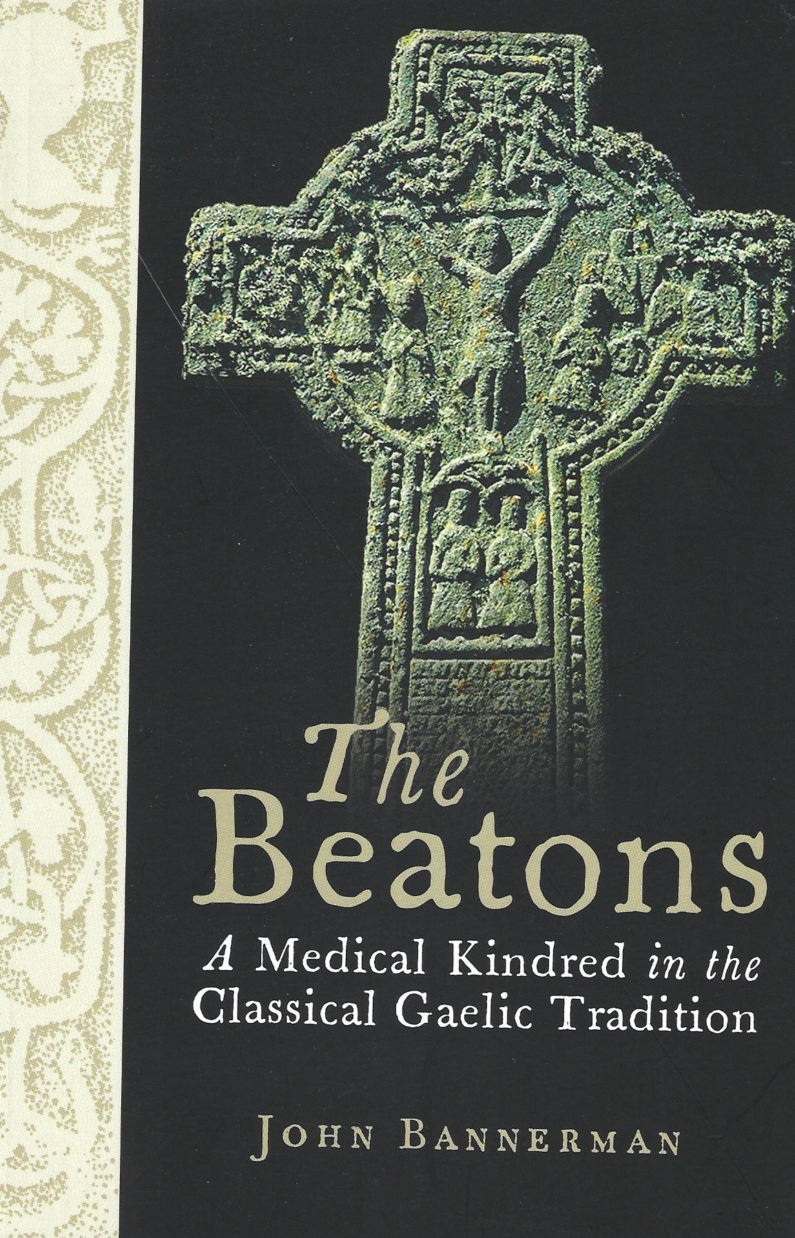 Image for The Beatons: A Medical Kindred in the Classical Gaelic Tradition.