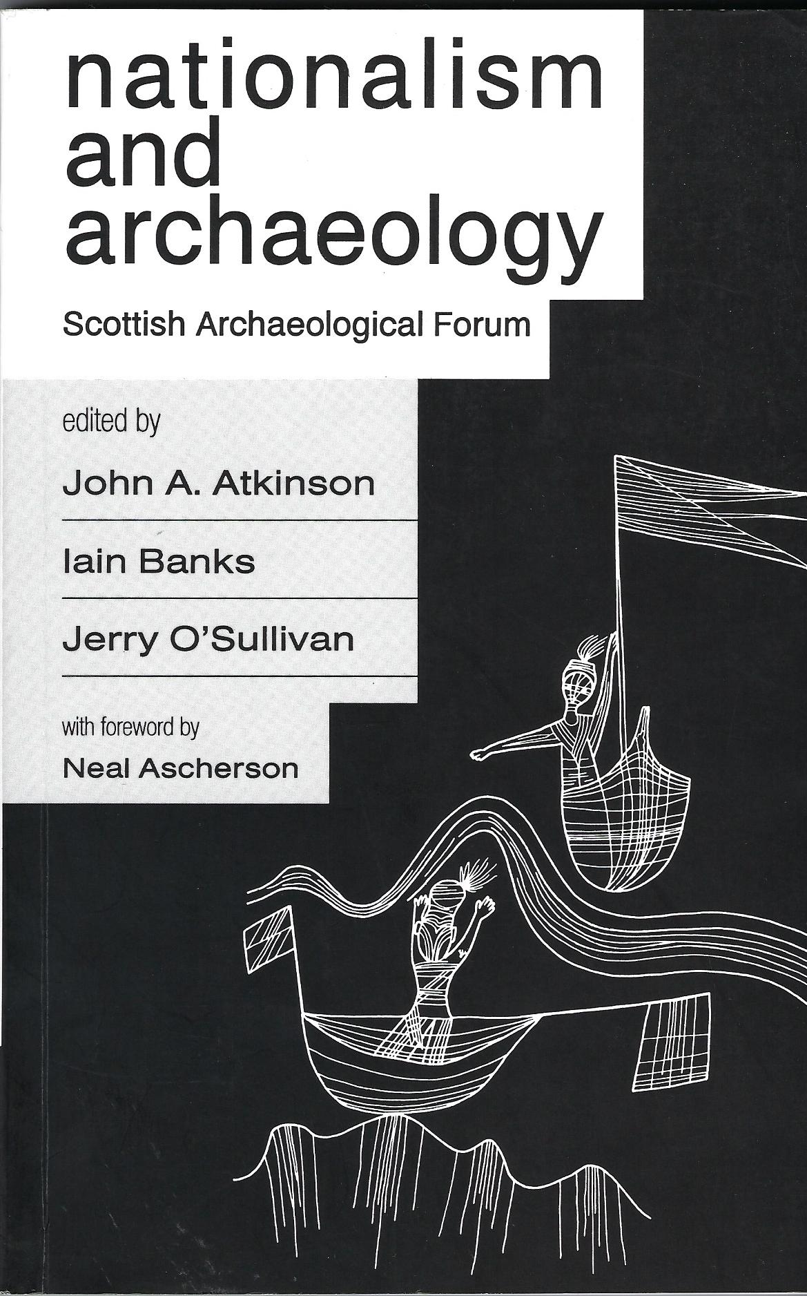 Image for Nationalism and Archaeology: Scottish Archaeological Forum