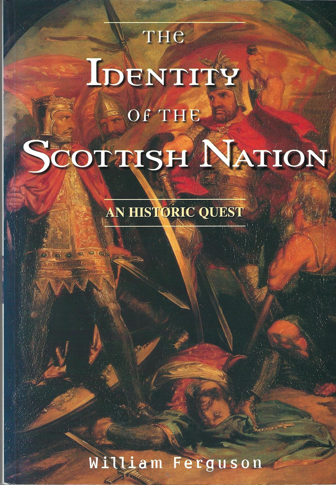 The Identity of the Scottish Nation An Historic Quest