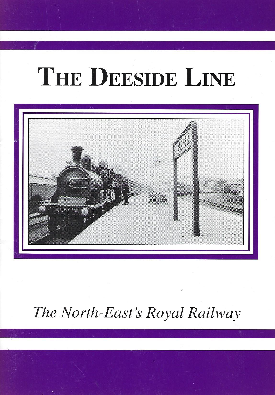 Image for The Deeside Line: The North-east's Royal Railway.