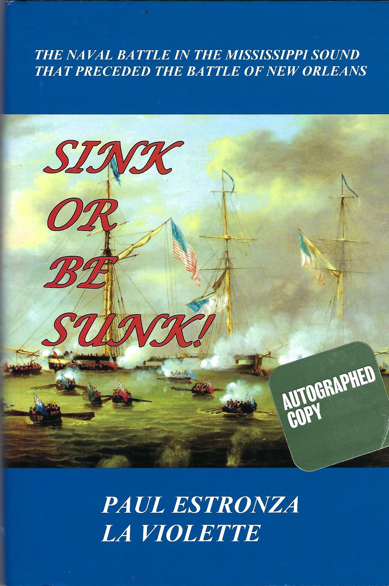Image for Sink or Be Sunk! The Naval Battle in the Mississippi Sound That Preceded the Battle of New Orleans
