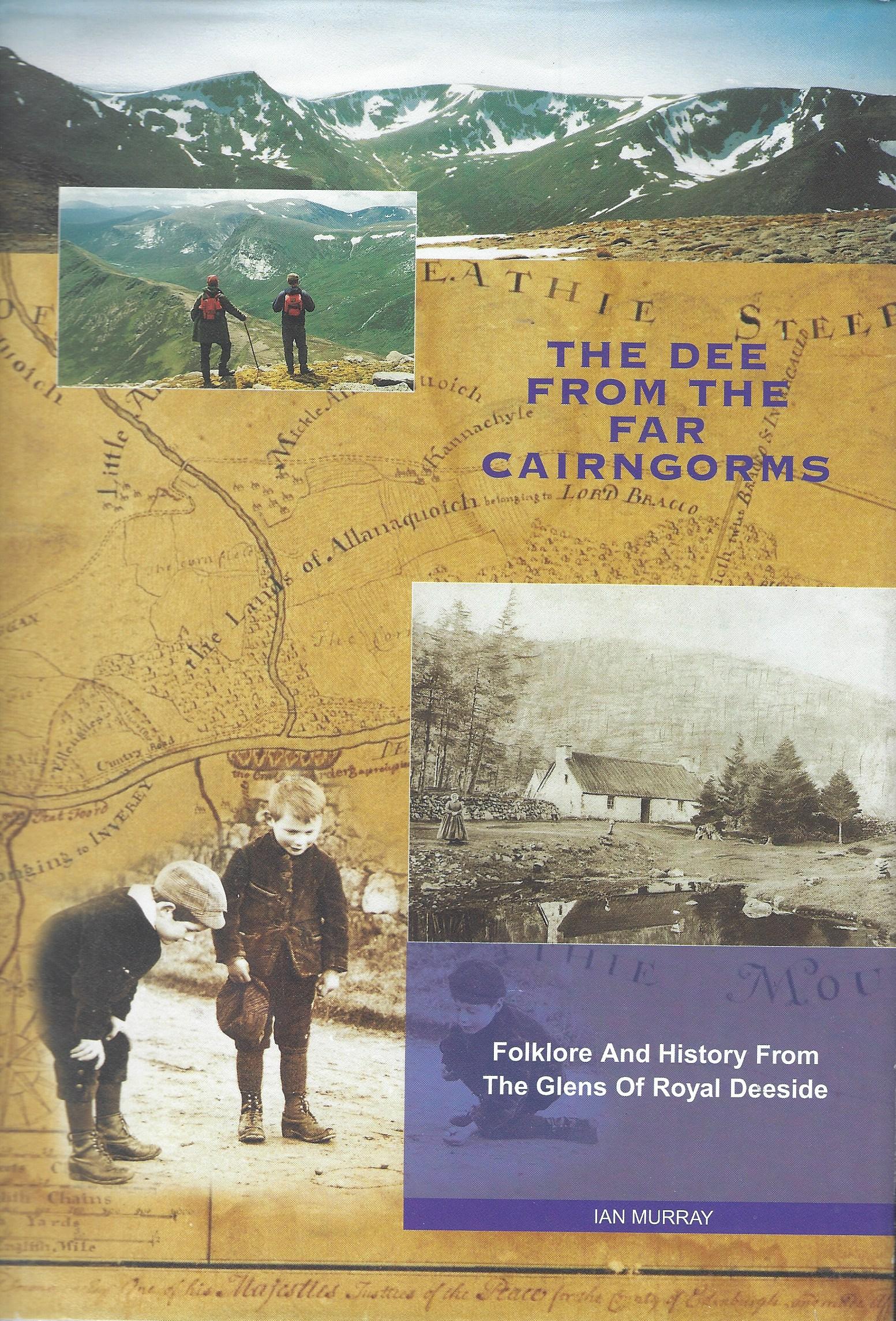 Image for The Dee from the Far Cairngorms: Folklore and History from the Glens of Royal Deeside