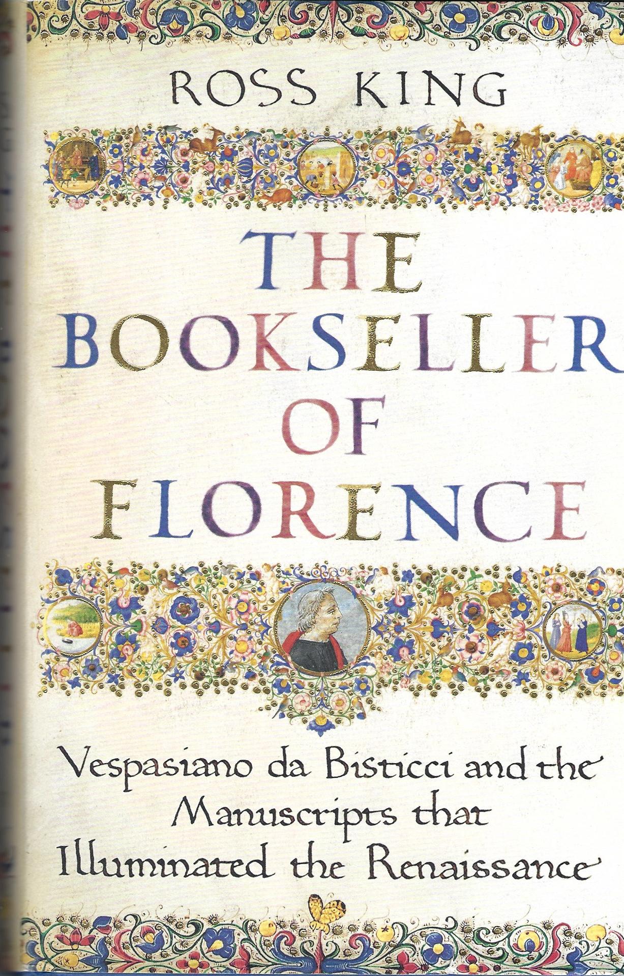 Image for The Bookseller of Florence: Vespasiano da Bisticci and the Manuscripts that Illuminated the Renaissance