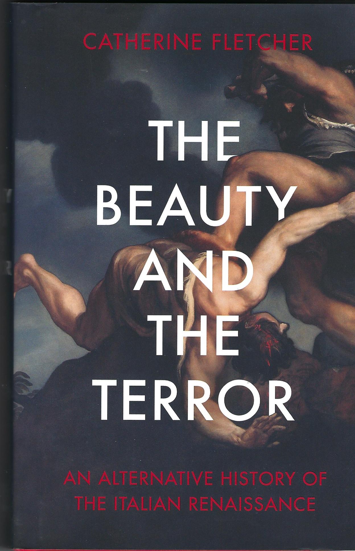 Image for The Beauty and the Terror: An Alternative History of the Italian Renaissance