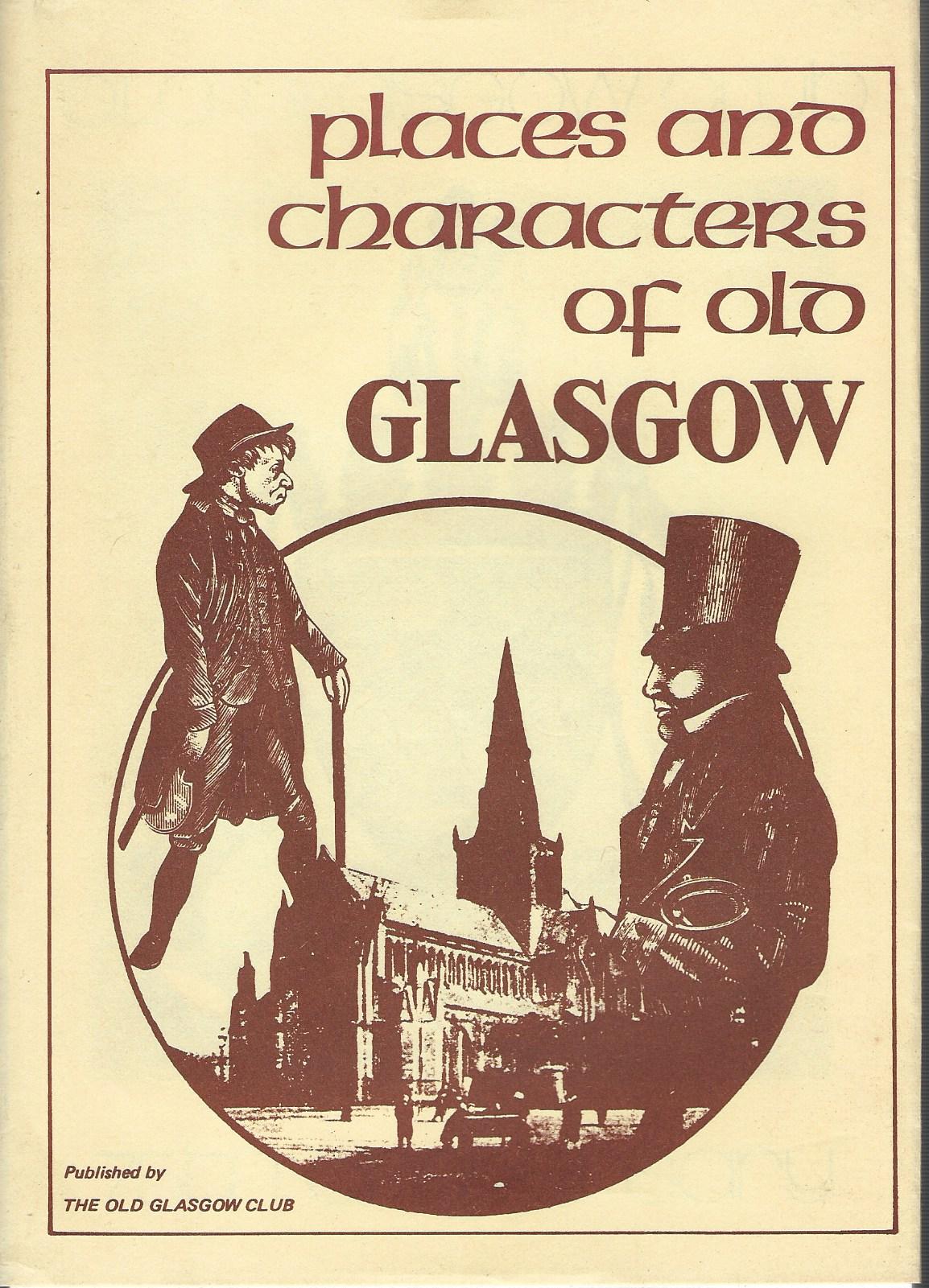Image for Places and Characters of Old Glasgow. Old Glasgow Club 75th Anniversay.