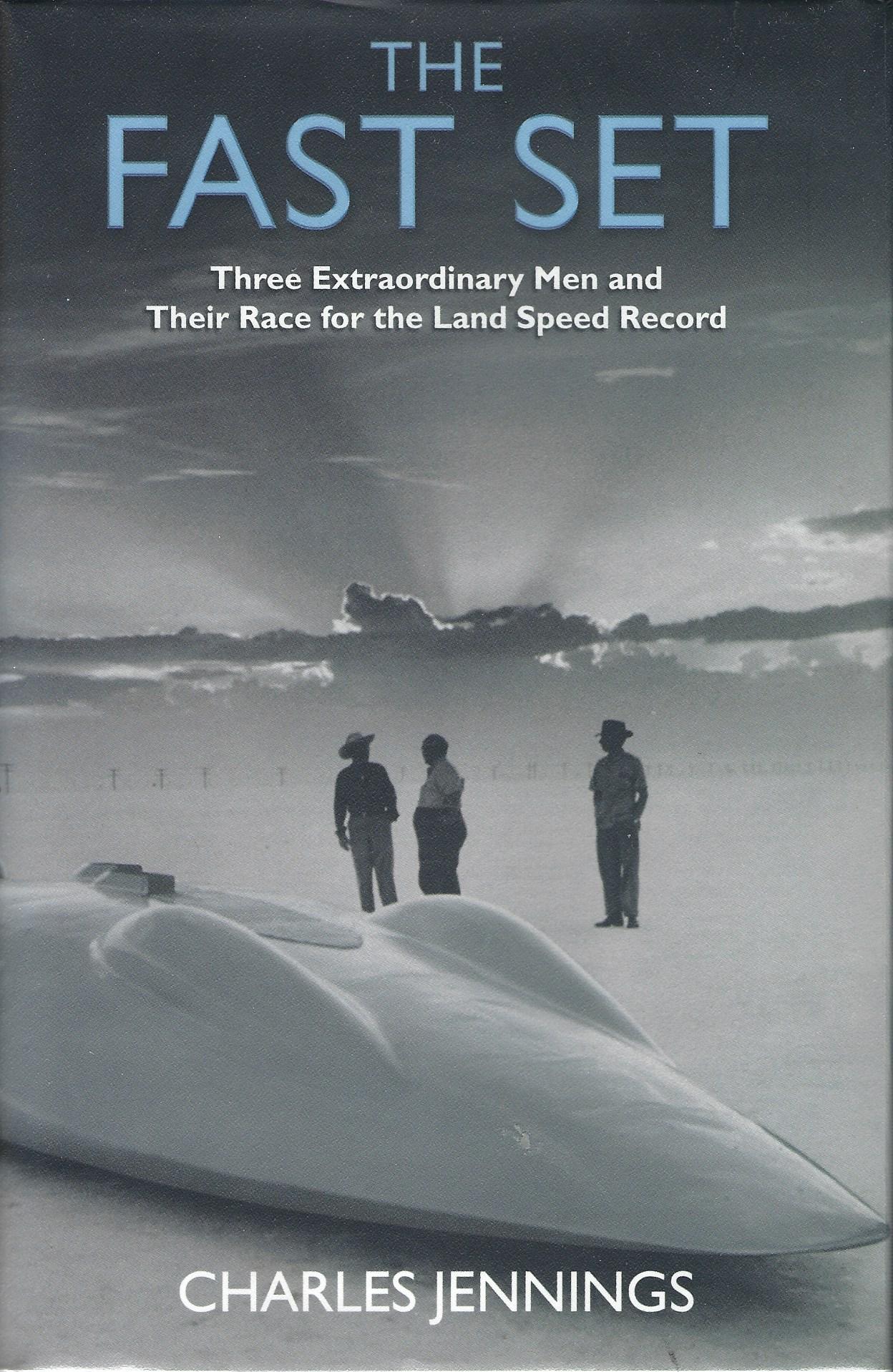 Image for The Fast Set: Three Extraordinary Men and Their Race for the Land Speed Record