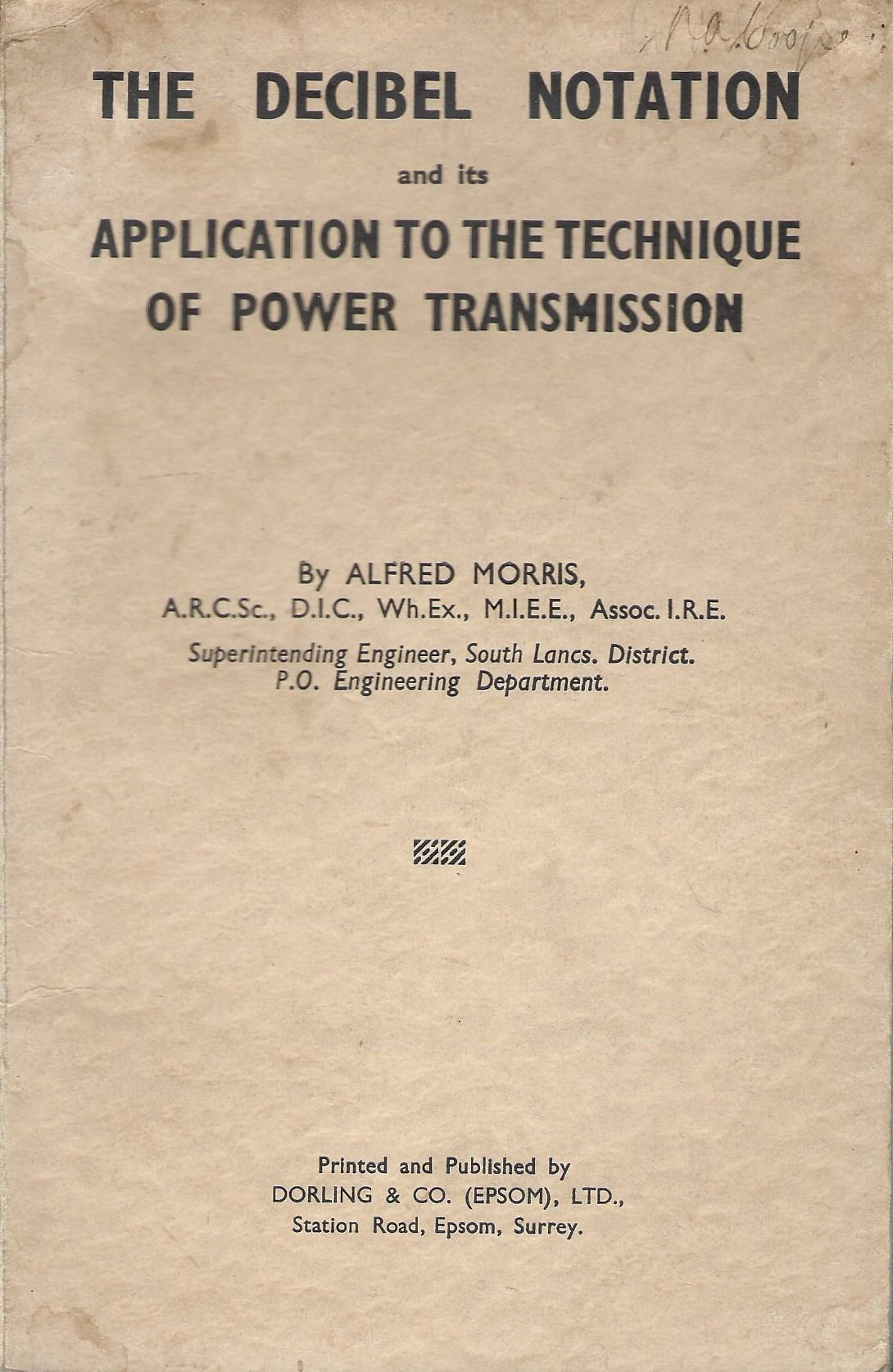 Image for The Decibel Notation and its Application to the Technique of Power Transmission.