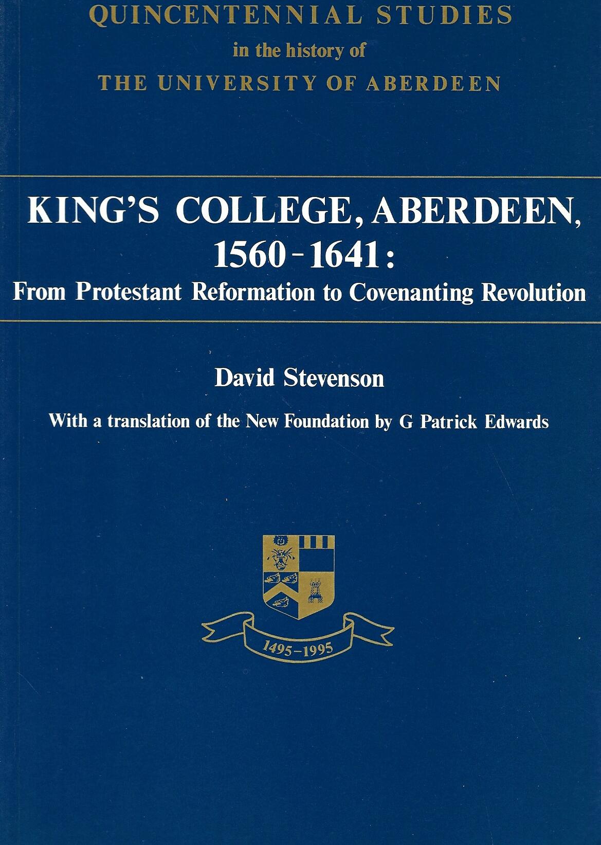 Kings College, Aberdeen, 1560-1641 (Quincentennial Studies Series)