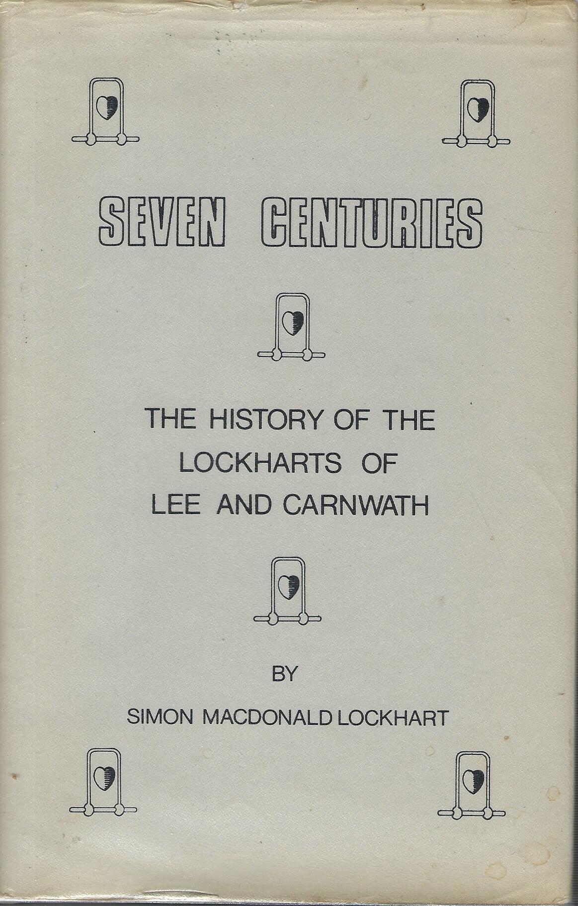 Seven Centuries: The History of the Lockharts of Lee and Carnwath