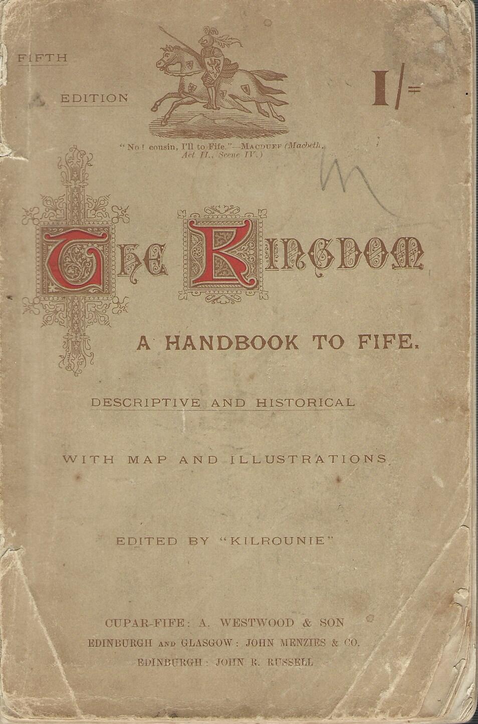 The Kingdom: A Descriptive and Historical Handbook to Fife