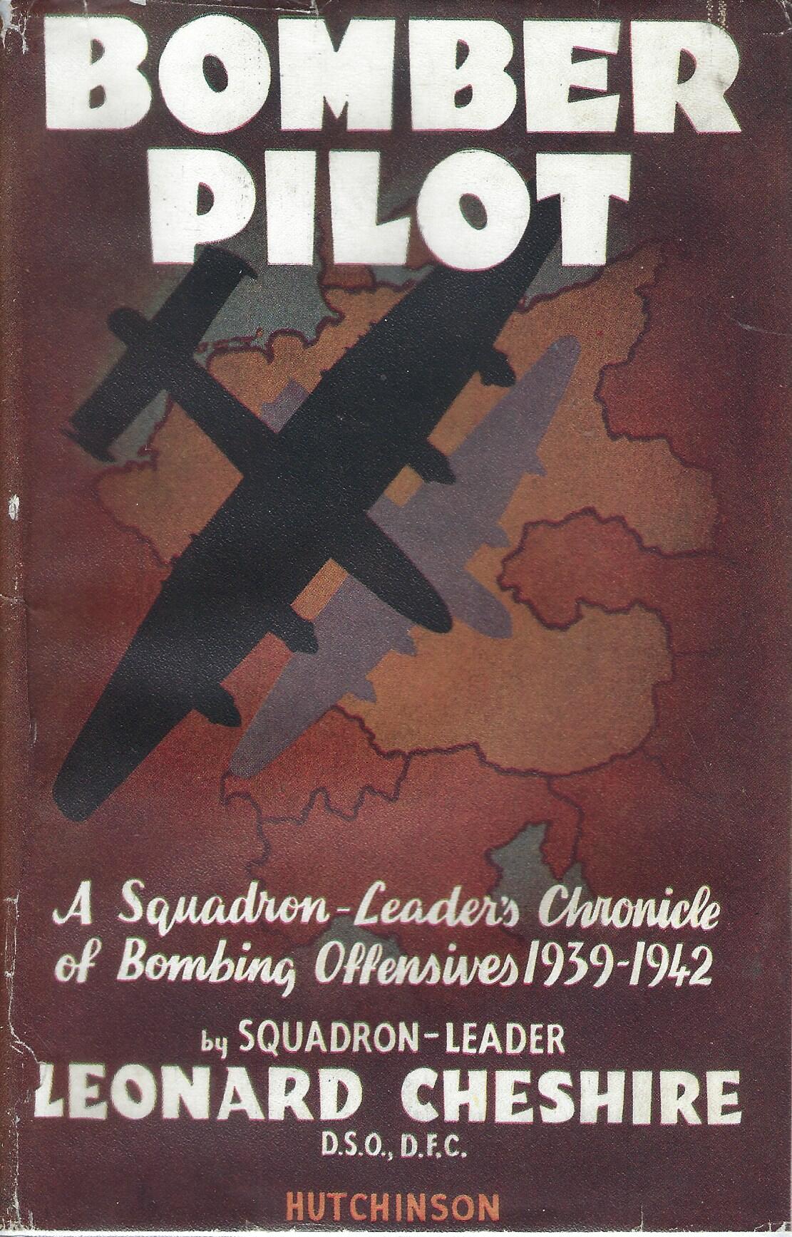 Bomber Pilot: A Squadron Leader's Chronicle of Bombing Offences 1939-1942