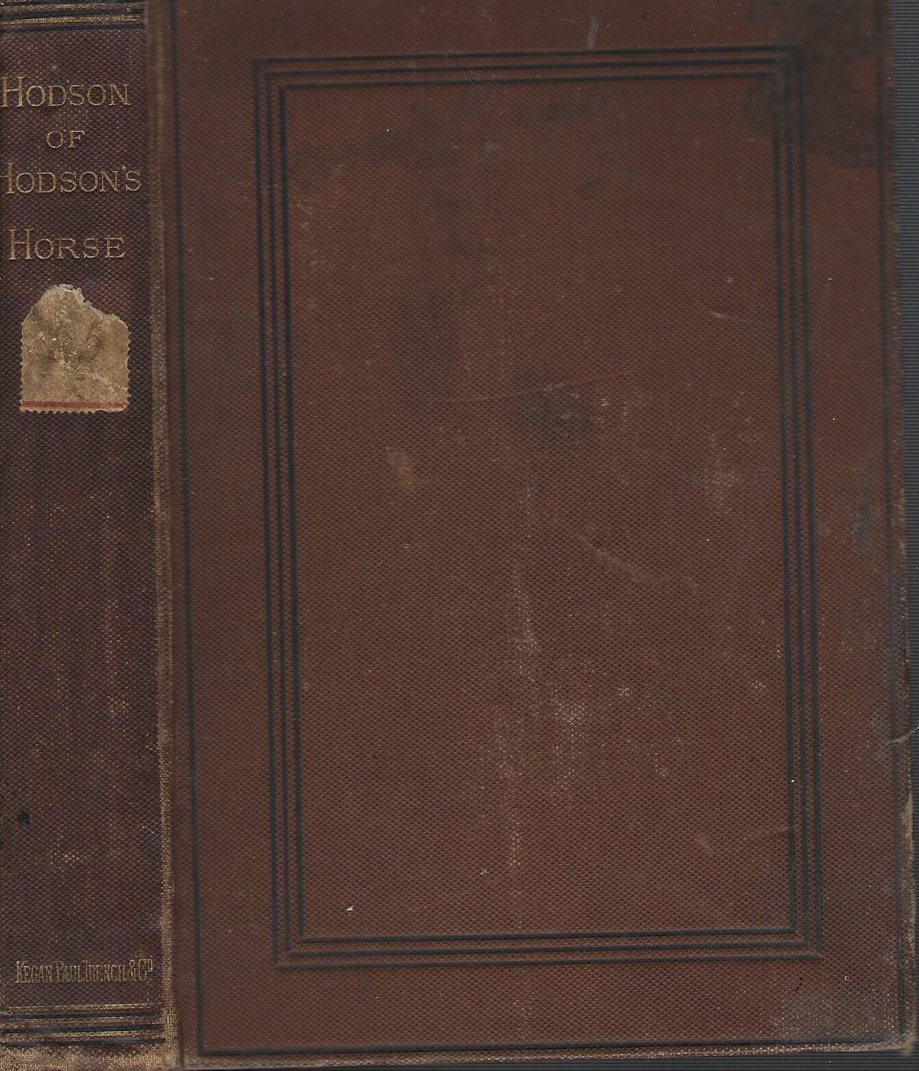 Hodson of Hodson's Horse, Twelve Years of a Soldier's Life in India