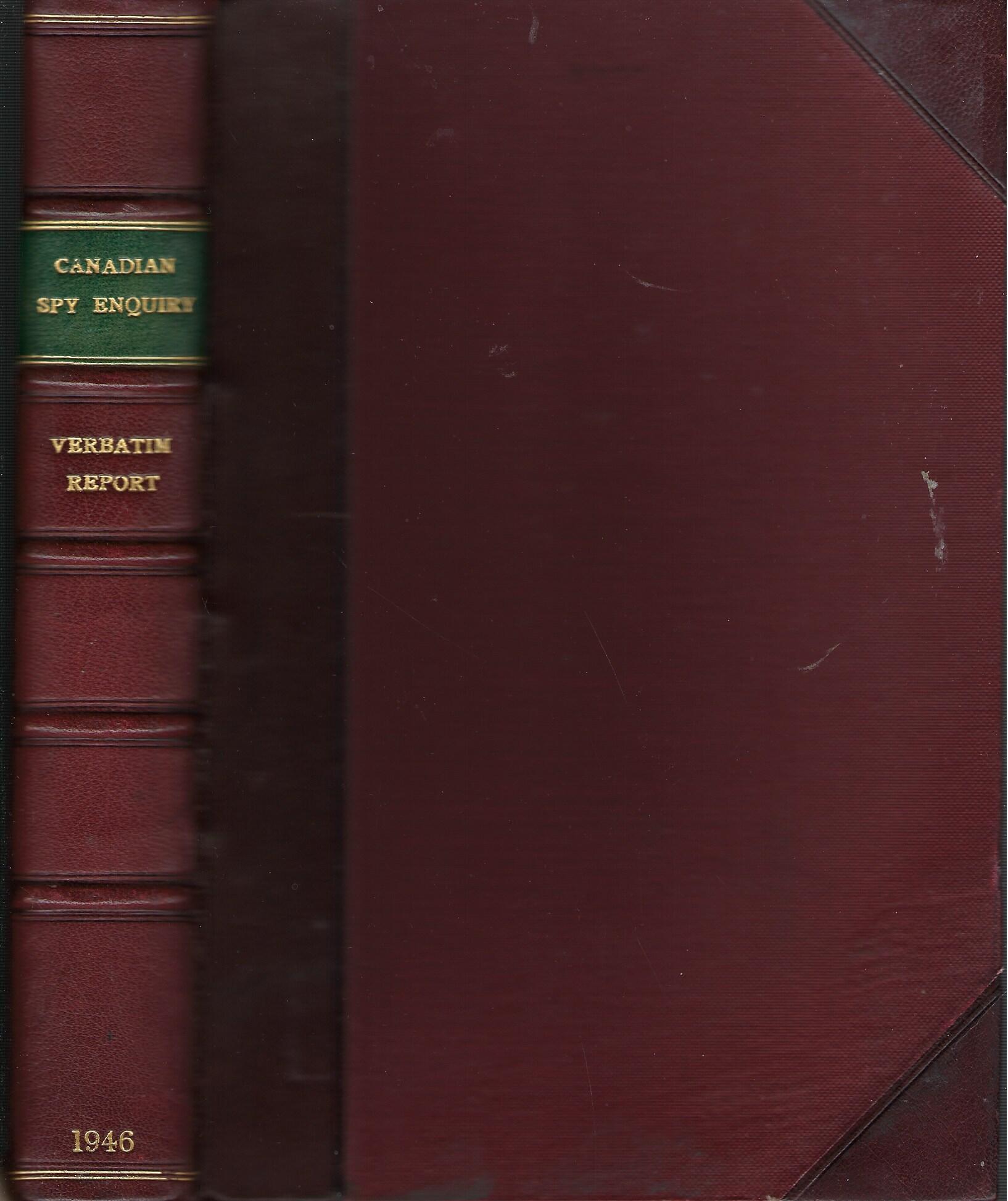 Canadian Spy Enquiry, the Report of the Commission June 1946