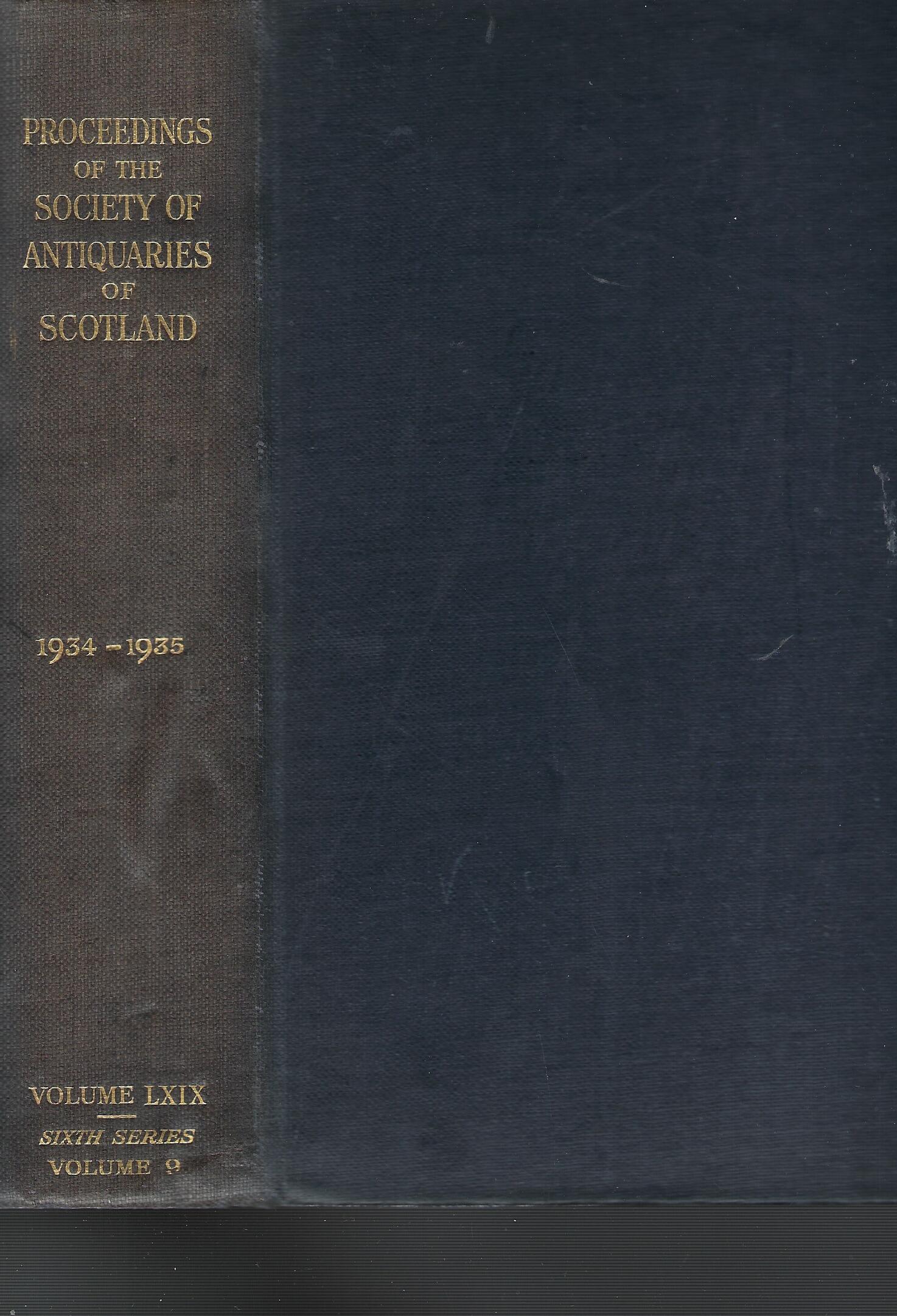 Proceedings of The Society of Antiquaries of Scotland Volume LXIX, 1934 - 1935