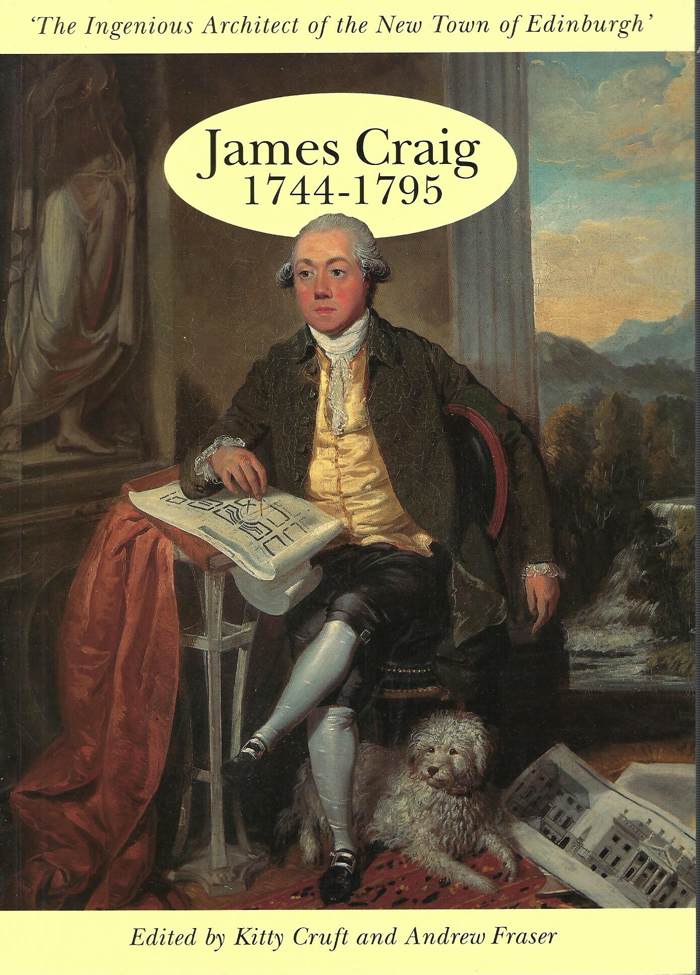 Ingenious Architect of the New Town of Edinburgh: James Craig, 1744-95