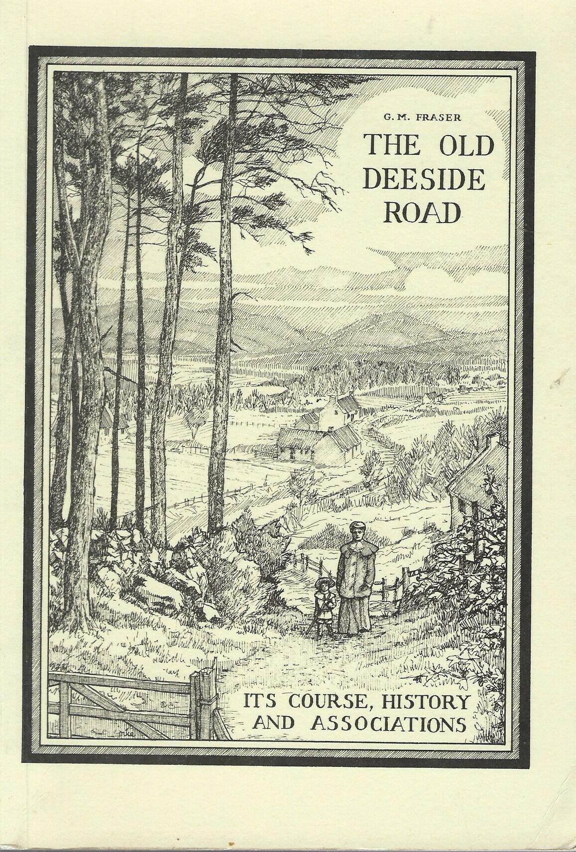 Old Deeside Road: Its Course, History and Associations