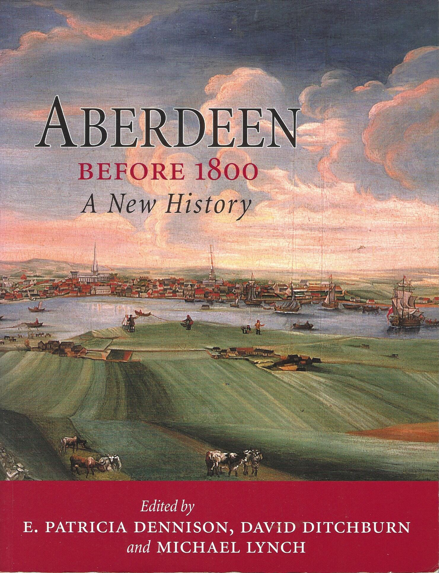 Aberdeen Before 1800: A New History.