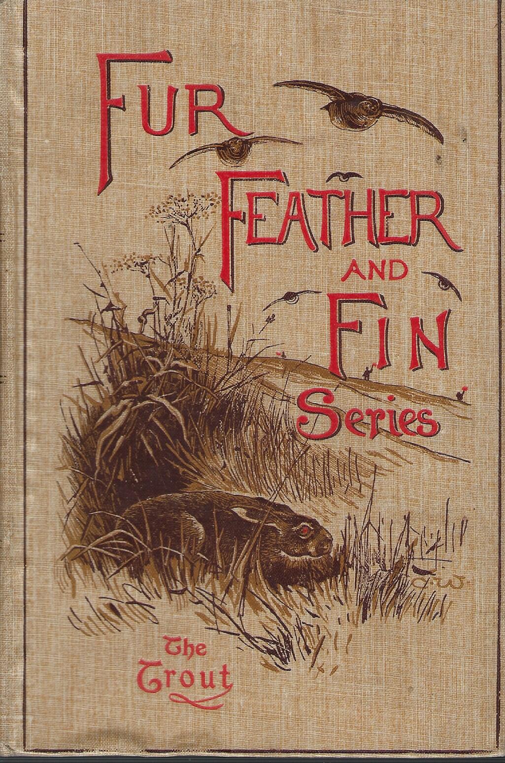 Fur, Feather and Fin Series: The Trout