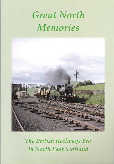 Image for Great North Memories: The British Railways Era in North East Scotland