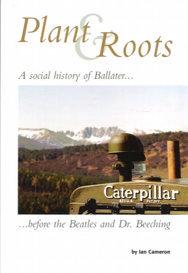 Image for Plant & Roots:  A Social History of Ballater before the Beatles and Dr. Beeching.