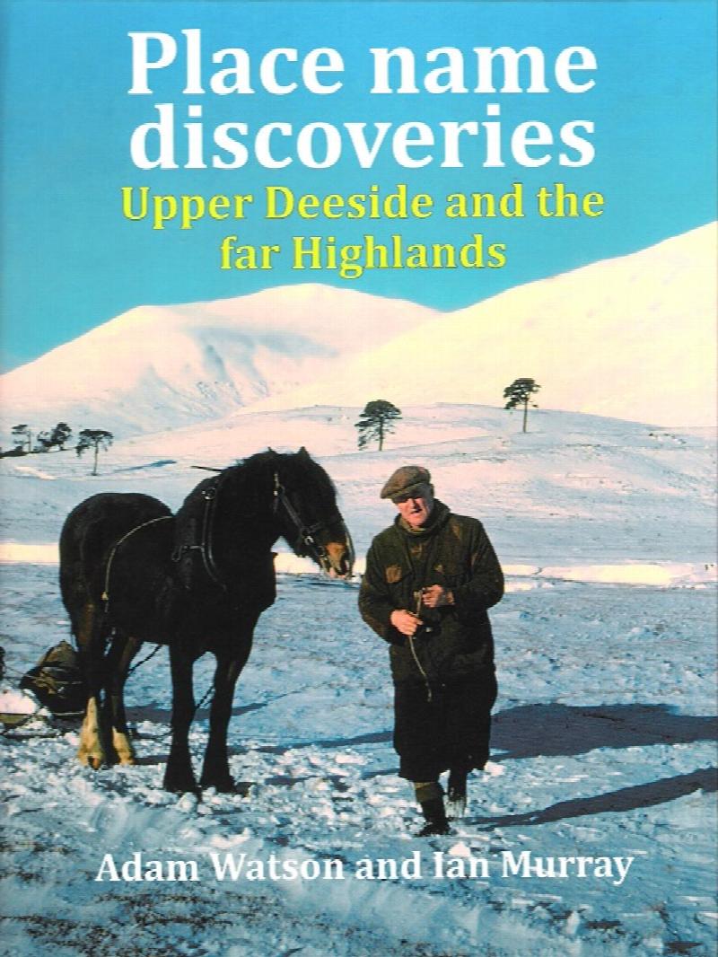 Image for Place Name Discoveries on Upper Deeside and the Far Highlands