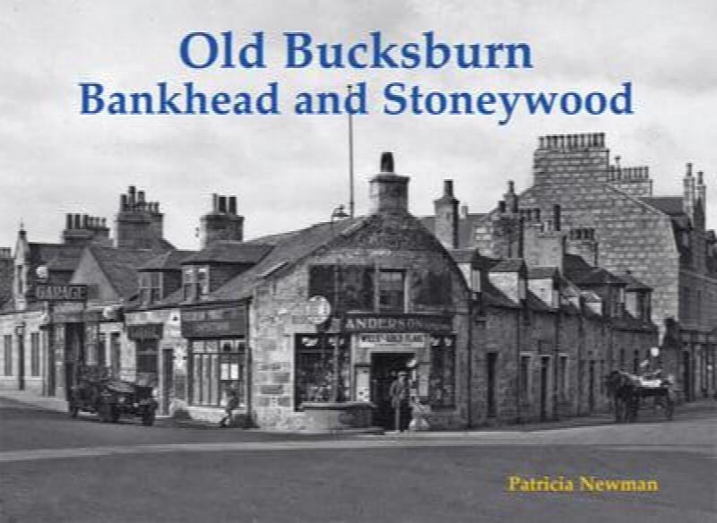 Image for Old Bucksburn, Bankhead and Stoneywood