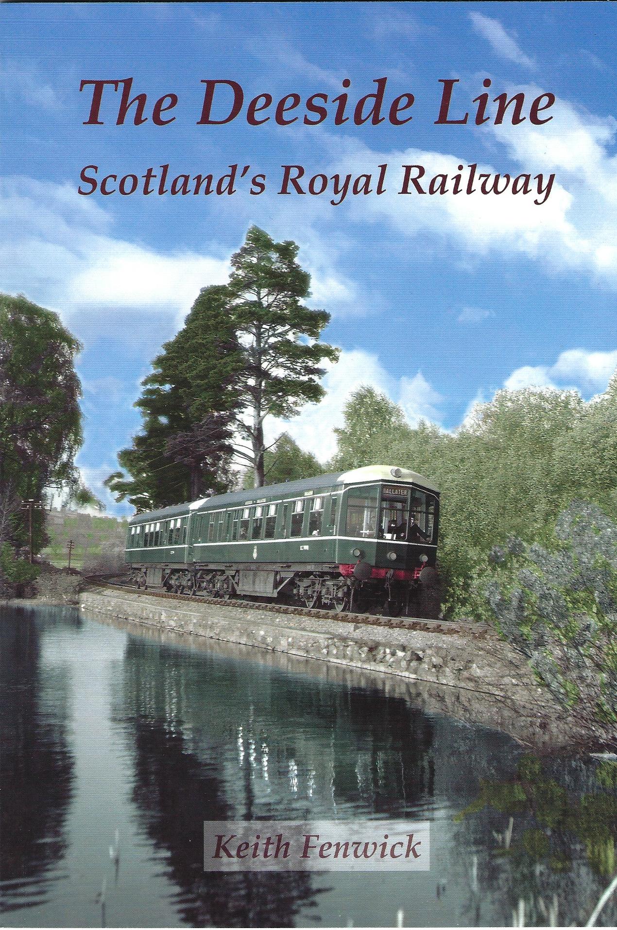 Image for The Deeside Line: Scotland's Royal Railway