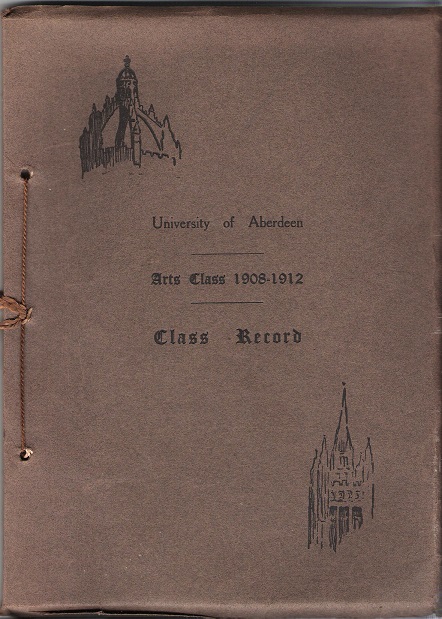 Image for University of Aberdeen Arts Class 1908-1912: Class Record.