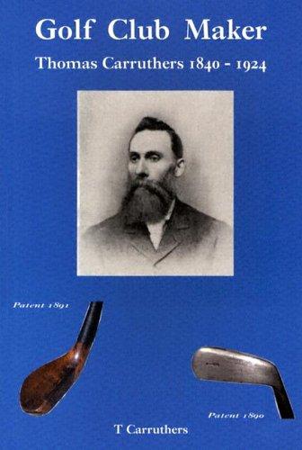 Image for Golf Club Maker: Thomas Carruthers 1840-1924.