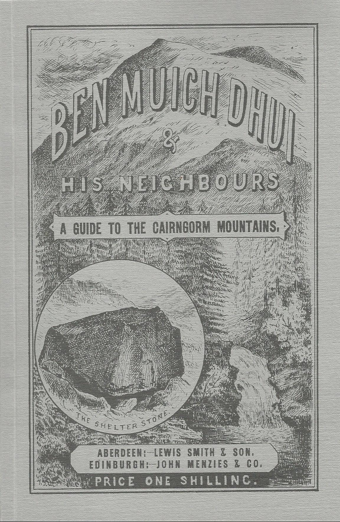 Image for Ben Muich Dhui (Ben MacDhui, Mac Dhui) & His Neighbours: A Guide to the Cairngorm Mountains.