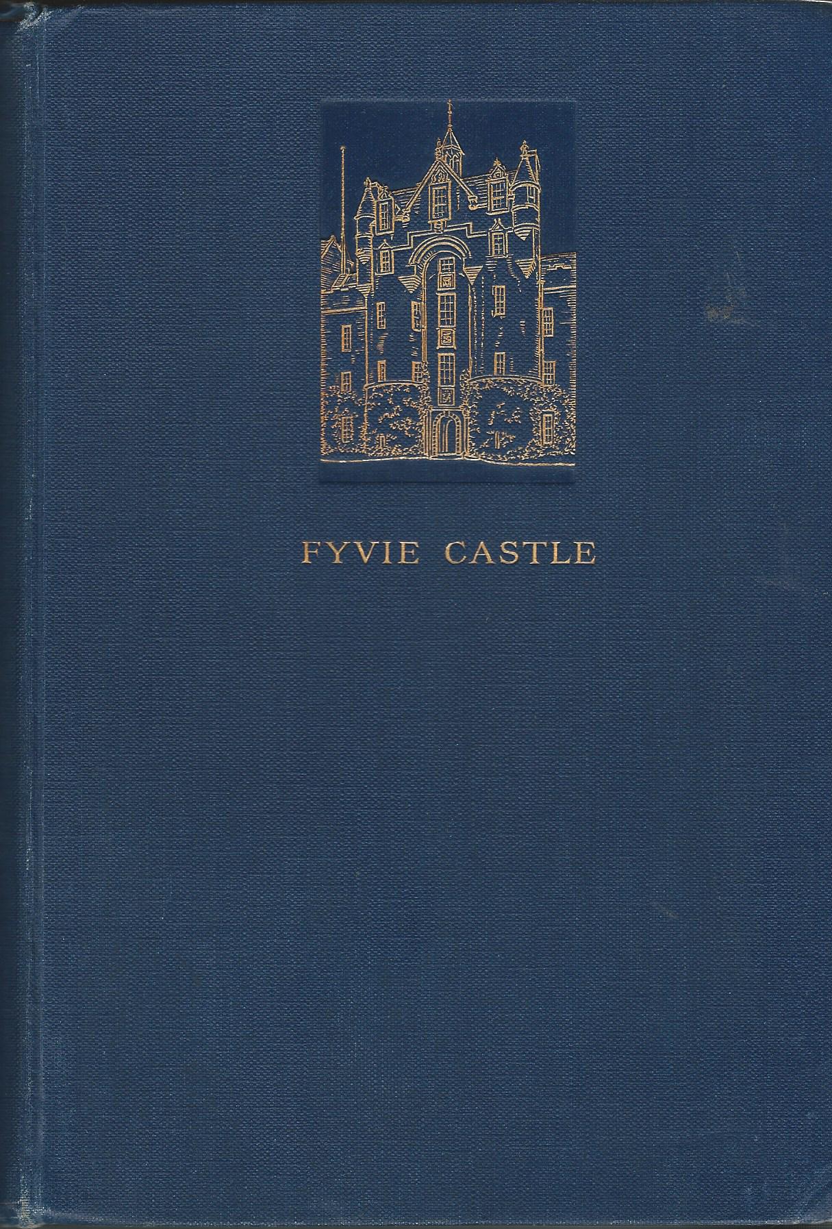 Image for Fyvie Castle: Its Lairds and their Times.