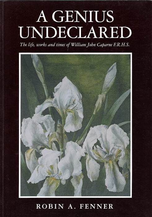 Image for A Genius Undeclared.: The Life, Works and Times of William John Caparne F.R.H.S.