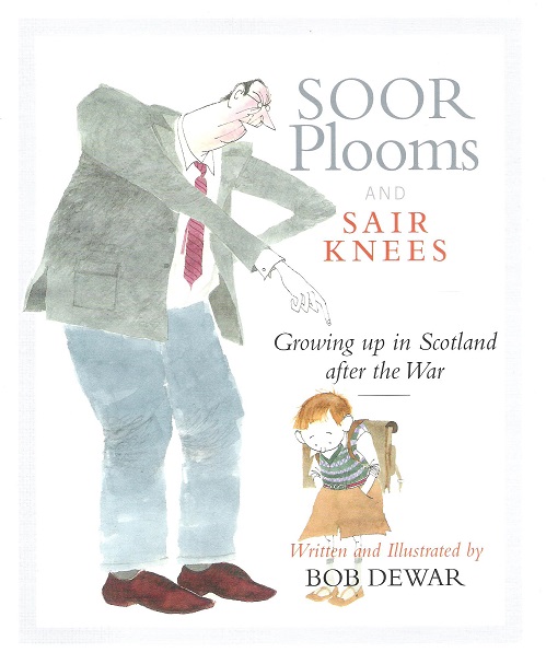Image for Soor Plooms and Sair Knees: Growing Up in Scotland After the War.