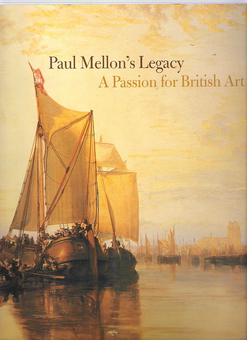Image for Paul Mellon's Legacy: A Passion for British Art: Masterpieces from the Yale Center for British Art.