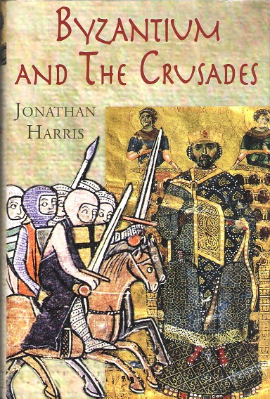 Image for Byzantium and the Crusades.