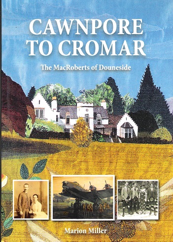 Cawnpore to Cromar: The MacRoberts of Douneside. Image for Cawnpore to Cromar: The MacRoberts of Douneside.