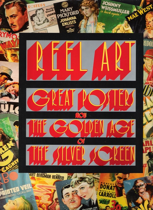 Image for Reel Art: Great Posters from the Golden Age of the Silver Screen.