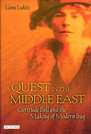 Image for A Quest in the Middle East: Gertrude Bell and the Making of Modern Iraq.