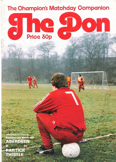 Image for The Don. Matchday Magazine Aberdeen v. Partick Thistle Premier Division Sat. 21st March 1981.
