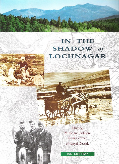 Image for In The Shadow of Lochnagar: History, Music and Folklore from a corner of Royal Deeside.