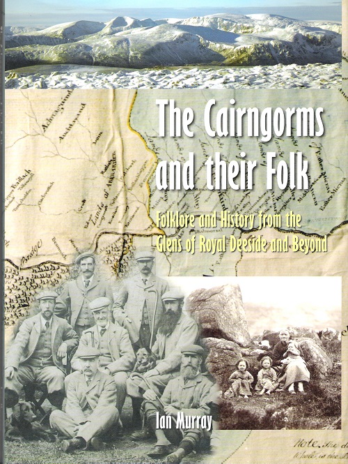 Image for The Cairngorms and their Folk: Folklore and History from the Glens of Royal Deeside and Beyond.