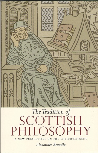 Image for The Tradition of Scottish Philosophy: A New Perspective on the Enlightenment.