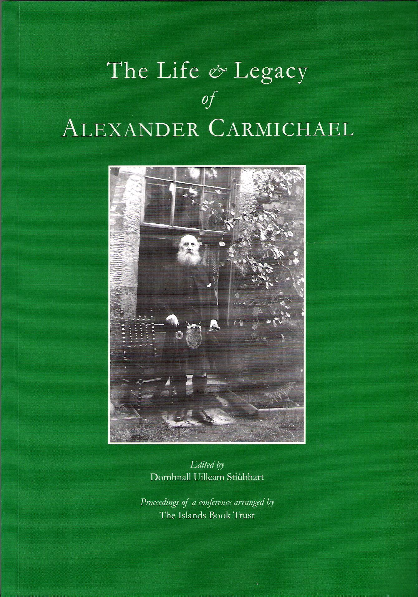 Image for The Life and Legacy of Alexander Carmichael.