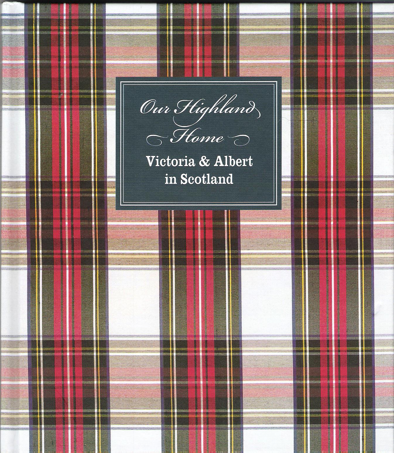 Image for Our Highland Home: Victoria and Albert in Scotland.