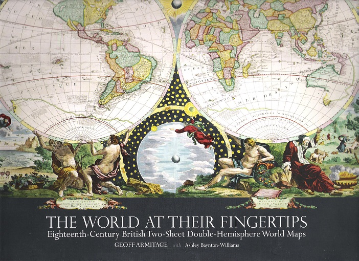 Image for The World at Their Fingertips: Eighteenth Century British Two-Sheet Double Hemisphere World Maps.