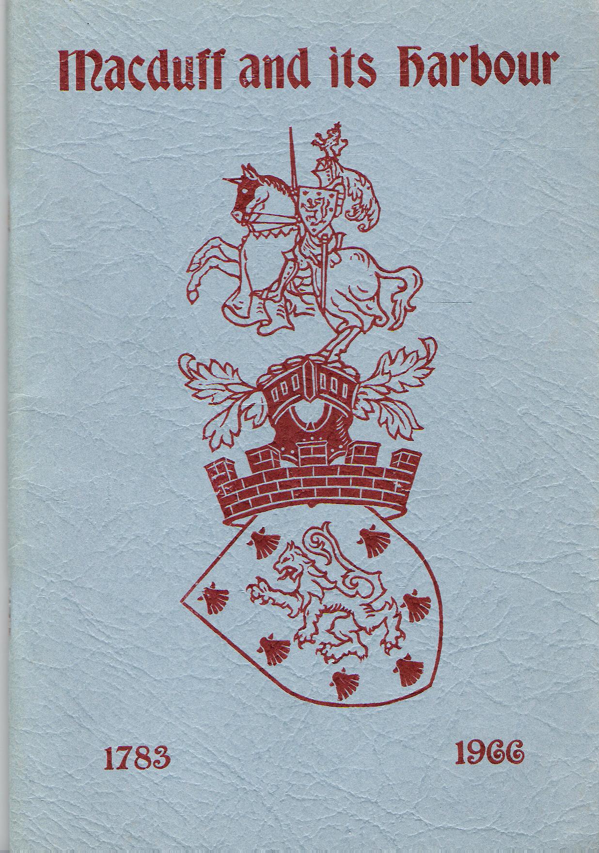 Image for Macduff and it Harbour: 1783-1966.