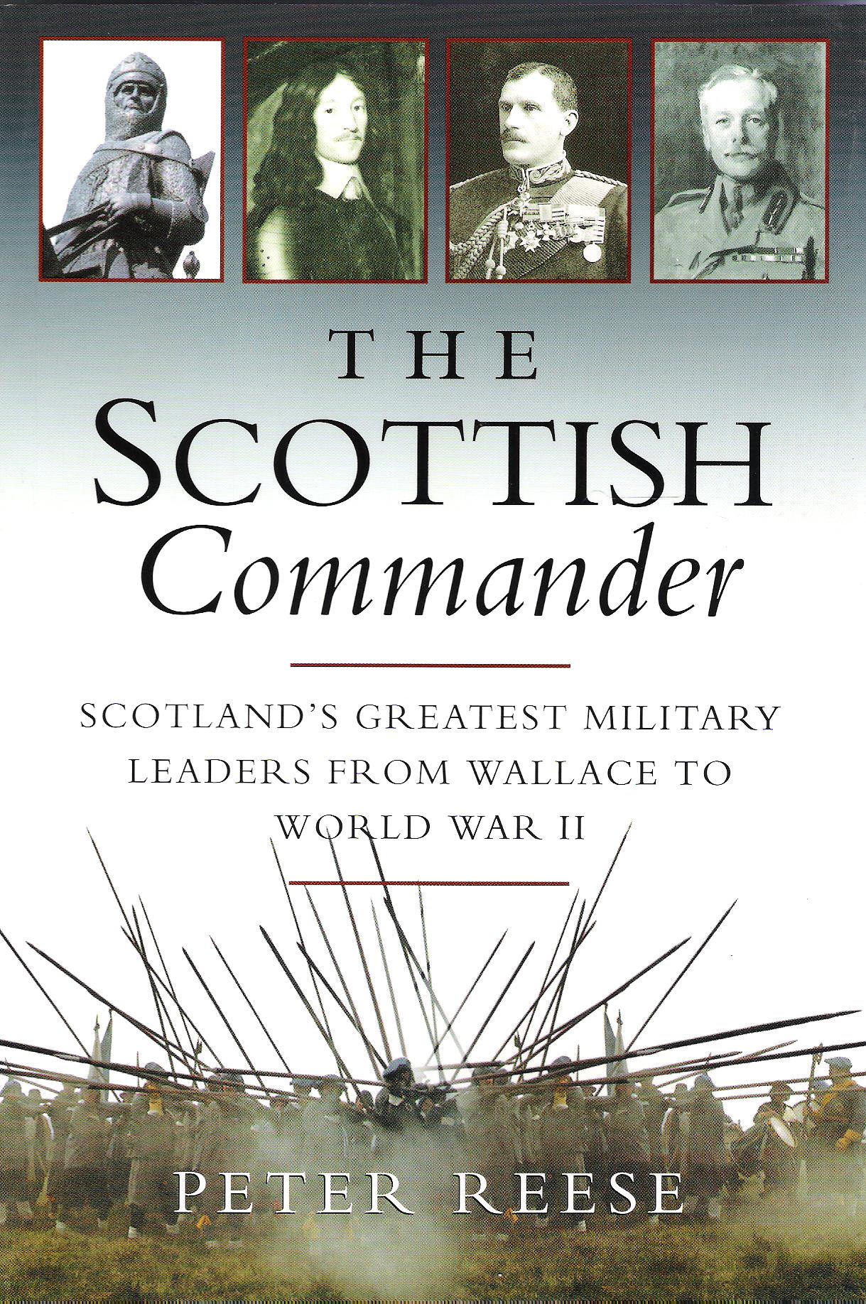 Image for The Scottish Commander: Scotland's Greatest Military Leaders from Wallace to World War II.