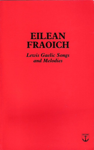 Image for Eilean Fraoich: Lewis Gaelic Songs and Melodies.