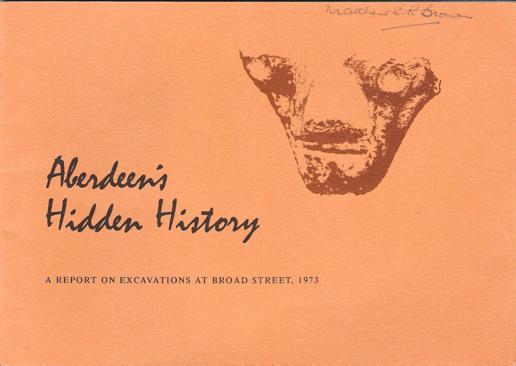 Aberdeen's Hidden History: A Report on Excavations at Broad Street, 1973. Image for Aberdeen's Hidden History: A Report on Excavations at Broad Street, 1973.